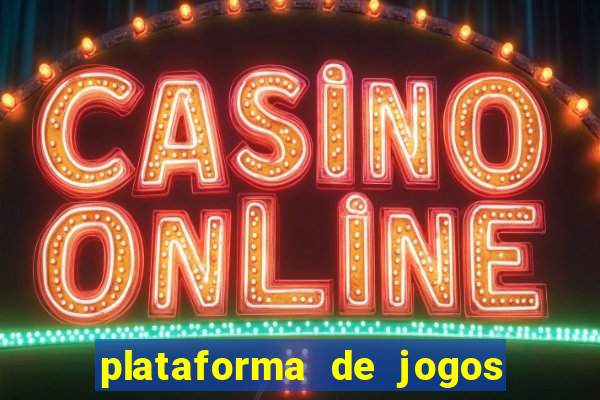 plataforma de jogos de ganhar dinheiro